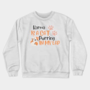 Karma is a cat purring in my lap - Midnights Taylor Swift lyric Crewneck Sweatshirt